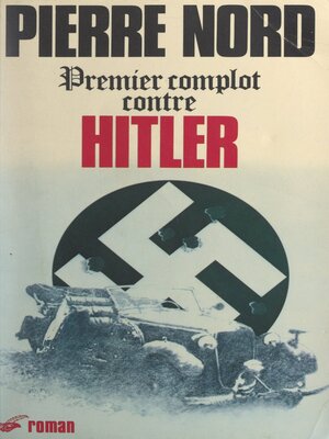 cover image of Premier complot contre Hitler
